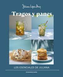 TRAGOS Y PANES - JULIANA LOPEZ MAY - SUDAMERICANA