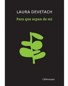 PARA QUE SEPAN DE MÍ - Laura Devetach - Calibroscopio