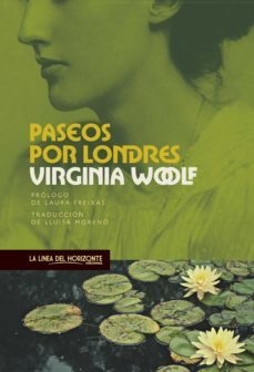 PASEOS POR LONDRES - VIRGINIA WOOLF - LA LÍNEA DEL HORIZONTE