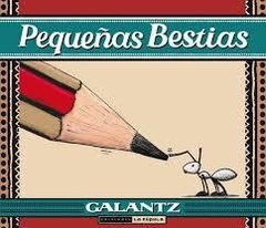 PEQUEÑAS BESTIAS - DANIEL GALANTZ - La cúpula