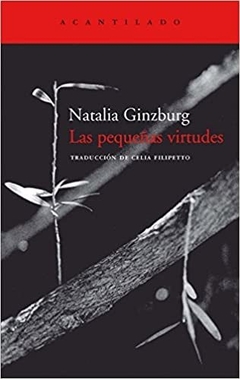 LAS PEQUEÑAS VIRTUDES - Natalia Ginzburg - Acantilado