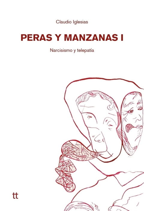 PERAS Y MANZANAS I. NARCISISMO Y TELEPATÍA - CLAUDIO IGLESIAS - LIBRETTO