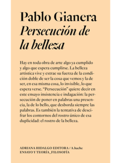 PERSECUCIÓN DE LA BELLEZA - PABLO GIANERA - ADRIANA HIDALGO