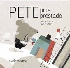 PETE PIDE PRESTADO - Graciela Montes/Yael Frankel - Calibroscopio
