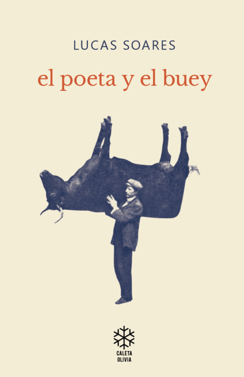 El poeta y el buey - Lucas Soares - Caleta Olivia