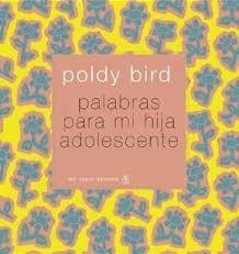 PALABRAS PARA MI HIJA ADOLESCENTE - POLDY BIRD - DEL NUEVO EXTREMO