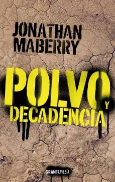 POLVO Y DECADENCIA ( RUINA Y PUTREFACCIÓN 2)- JONATHAN MABERRY - OCEANO GRAN TRAVESIA