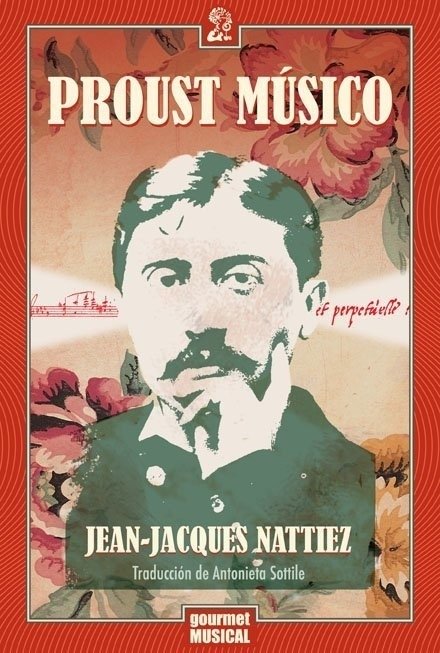 Proust músico - Jean-Jacques Nattiez - Gourmet Musical