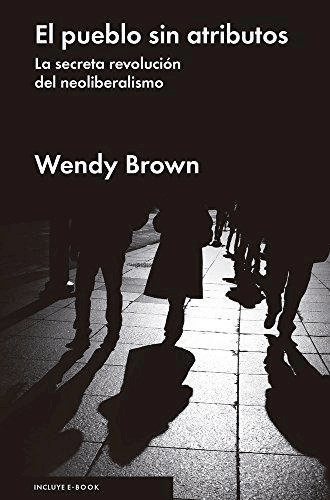 EL PUEBLO SIN ATRIBUTOS - WENDY BROWN - Malpaso