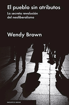 EL PUEBLO SIN ATRIBUTOS - WENDY BROWN - Malpaso