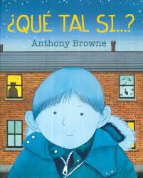 ¿QUÉ TAL SI? - Anthony Browne - FCE