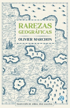 Rarezas Geográficas - OLIVIER MARCHON - Godot
