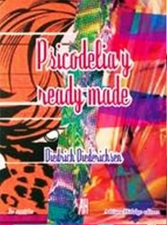 PSICODELIA Y READY-MADE - Diedrich Diederichsen - Adriana Hidalgo Editora