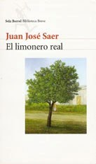EL LIMONERO REAL - JUAN JOSÉ SAER - SEIX BARRAL