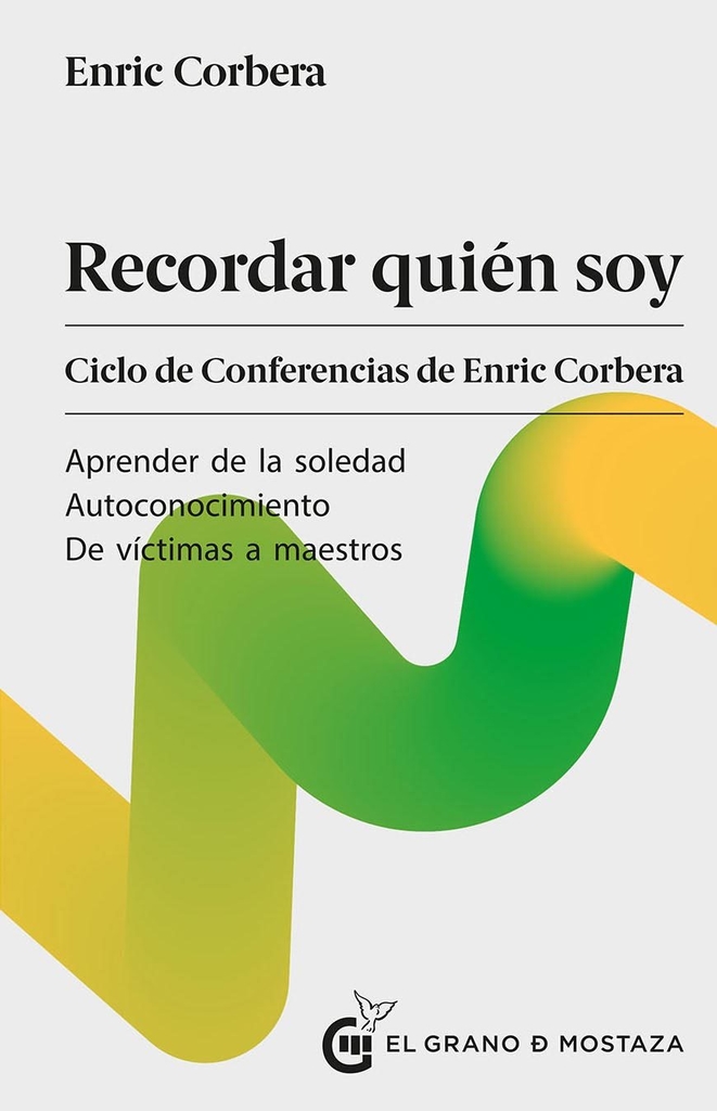 RECORDAR QUIÉN SOY - Enric Corbera - El grano de mostaza