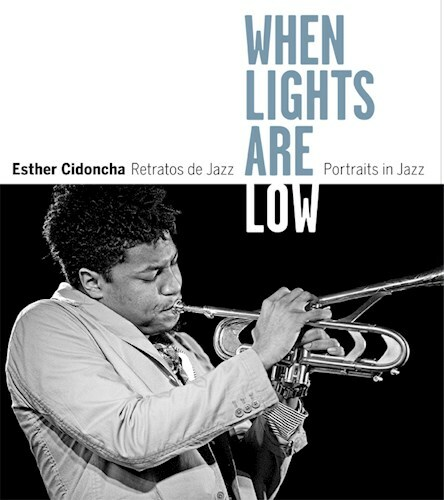 WHEN LIGHTS ARE LOW. RETRATOS DE JAZZ - ESTHER CIDONCHA - LA FABRICA