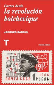 Cartas desde la revolución bolchevique - Jacques Sadoul - Turner