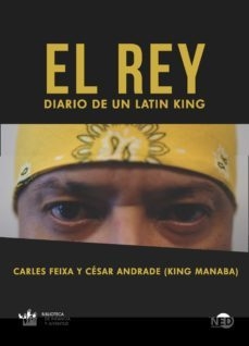 EL REY: DIARIO DE UN LATIN KING - CARLES FEIXA / CÉSAR ANDRADE - NED