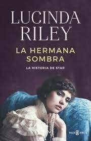 LA HERMANA SOMBRA - LUCINDA RILEY - PLAZA & JANES