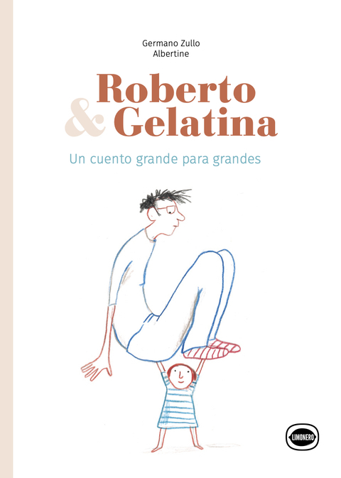 Roberto & Gelatina - Germano Zullo / Albertine - Limonero