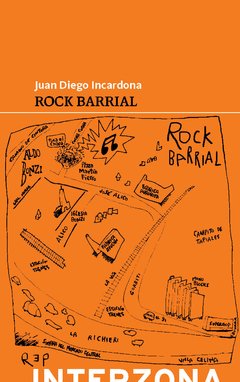 Rock barrial - Juan Diego Incardona - Interzona