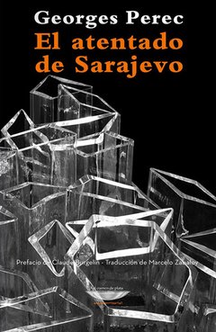 El atentado de Sarajevo - Georges Perec - El cuenco de plata