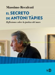 EL SECRETO DE ANTONI TÀPIES - MASSIMO RECALCATI - NED