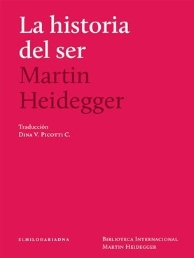 LA HISTORIA DEL SER - MARTIN HEIDEGGER - EL HILO DE ARIADNA
