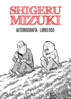 SHIGERU MIZUKI AUTOBIOGRAFÍA LIBRO 2 - SHIGERU MIZUKI - ASTIBERRI (copia)