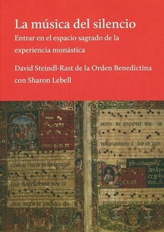 LA MÚSICA DEL SILENCIO - DAVID STEINDL RAST / SHARON LEBELL - EL HILO DE ARIADNA
