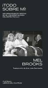 ¡TODO SOBRE MI! - MEL BROOKS - LIBROS DEL KULTRUM