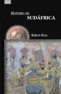 HISTORIA DE SUDÁFRICA - ROBERT ROSS - Akal