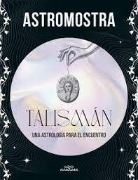 TALISMÁN - ASTROMOSTRA - ALFAGUARA