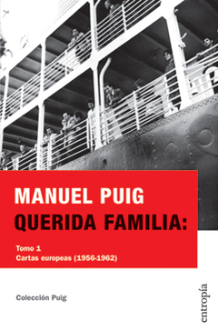 Querida familia: Tomo 1 Cartas europeas (1956-1962) - Manuel Puig - EDITORIAL ENTROPÍA