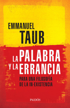 LA PALABRA Y LA ERRANCIA - EMMANUEL TAUB - PAIDÓS
