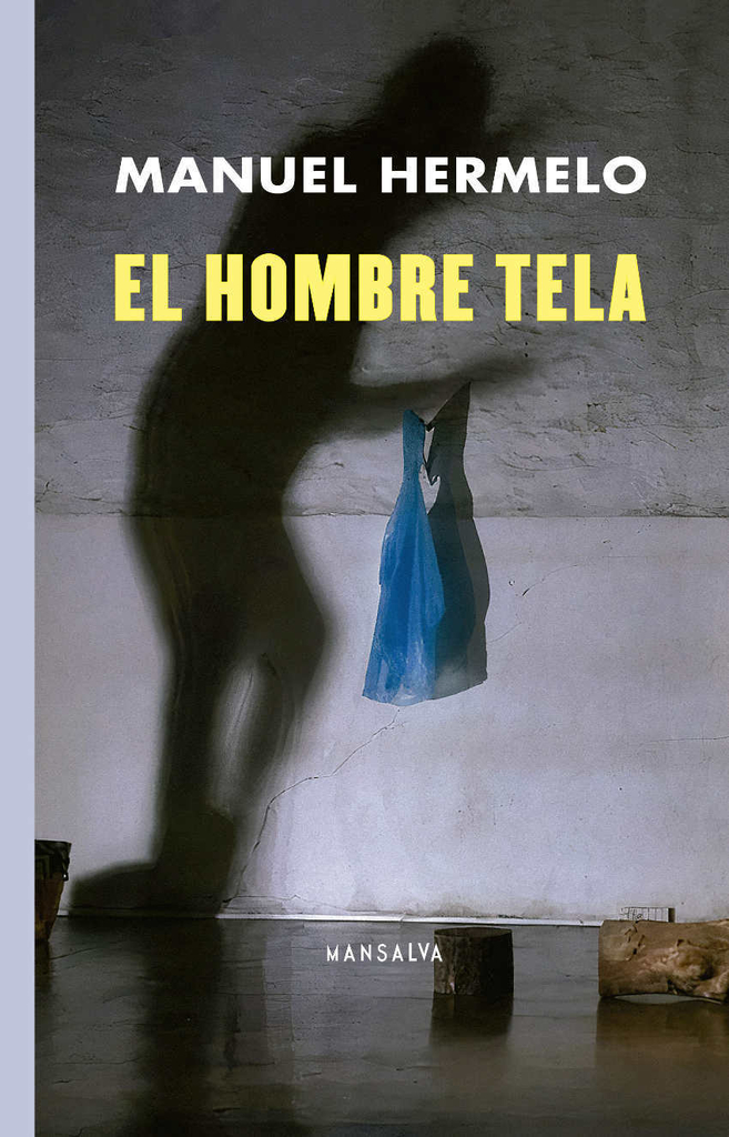 EL HOMBRE TELA - MANUEL HERMELO - MANSALVA