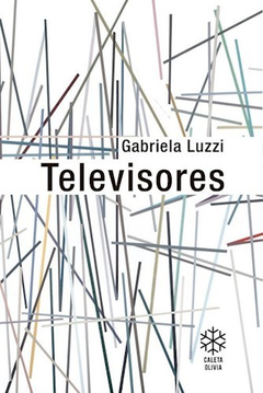 TELEVISORES - GABRIELA LUZZI - CALETA OLIVIA