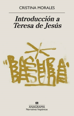 INTRODUCCIÓN A TERESA DE JESÚS - CRISTINA MORALES - ANAGRAMA