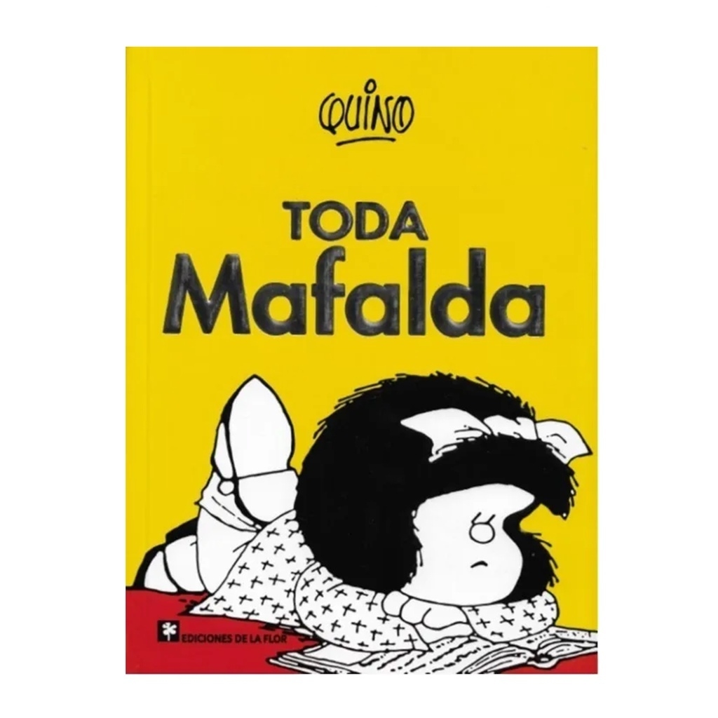 TODA MAFALDA - QUINO - DE LA FLOR
