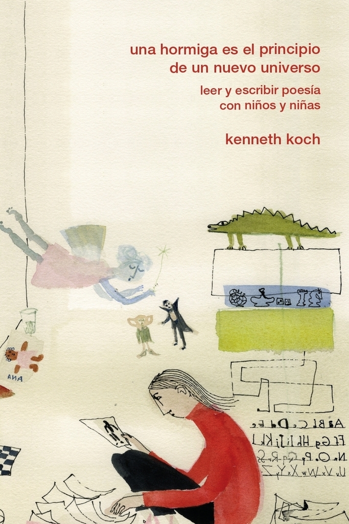 UNA HORMIGA ES EL PRINCIPIO DE UN NUEVO UNIVERSO - KENNETH KOCH - ZINDO Y GAFURI