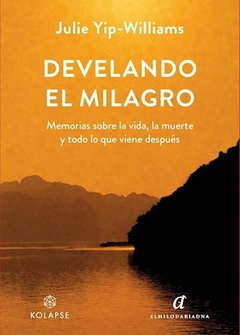 DEVELANDO EL MILAGRO - JULIE YIP WILLIAMS - EL HILO DE ARIADNA