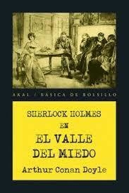 SHERLOCK HOLMES EN EL VALLE DEL MIEDO - ARTHUR CONAN DOYLE - AKAL