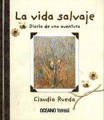 LA VIDA SALVAJE. DIARIO DE UNA AVENTURA - Claudia Rueda - OCEANO TRAVESIA
