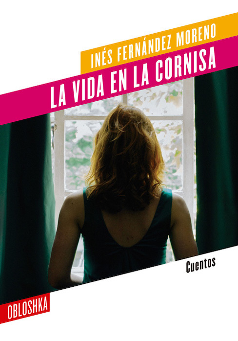La vida en la cornisa - Ines Moreno Fernandez - OBLOSHKA