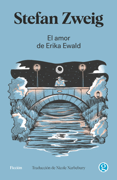 EL AMOR DE ERIKA EWALD - STEFAN ZWEIG - GODOT