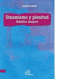 Dinamismo y plenitud. Adulto mayor