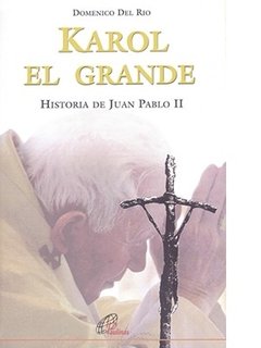 Karol el grande. Historia de Juan Pablo II