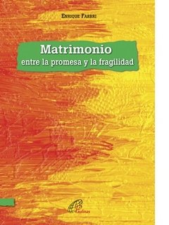 Matrimonio, entre la promesa y la fragilidad