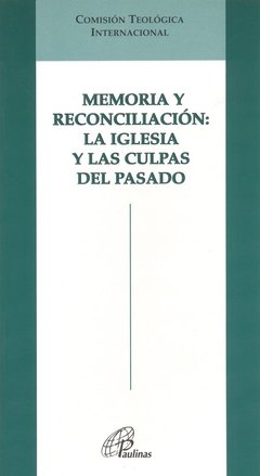 Memoria y reconciliación: La Iglesia y las culpas del pasado