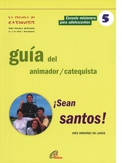 ¡Sean santos! Guía del catequista